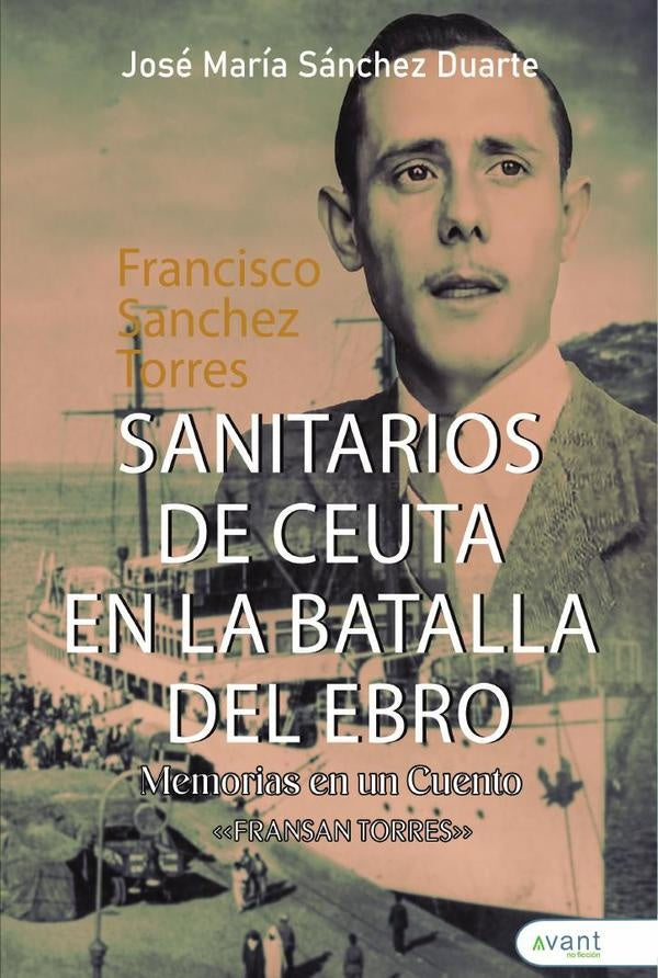 Sanitarios de Ceuta en la batalla del Ebro | Jos?Mar?aS?nchez Duarte