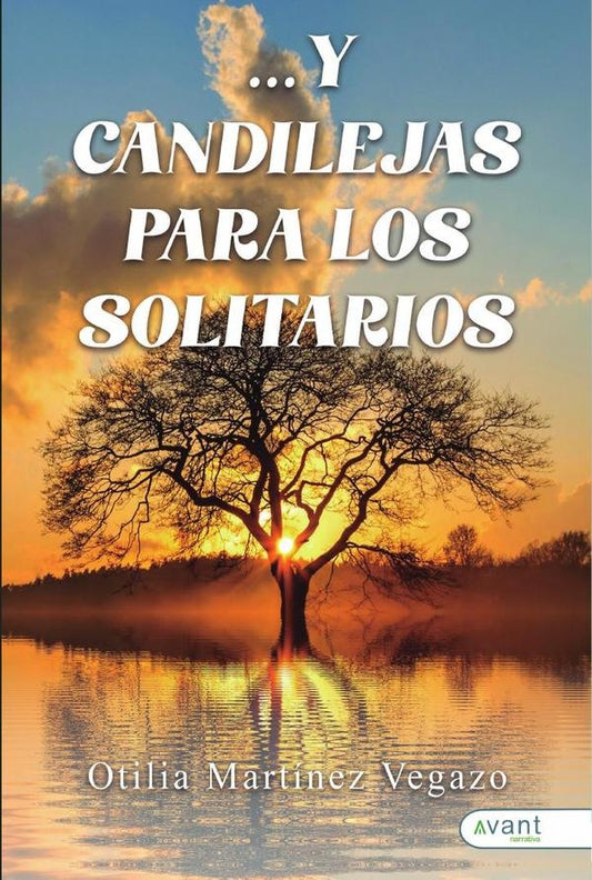 ... Y candilejas para los solitarios | OtiliaMart?nez Vegazo