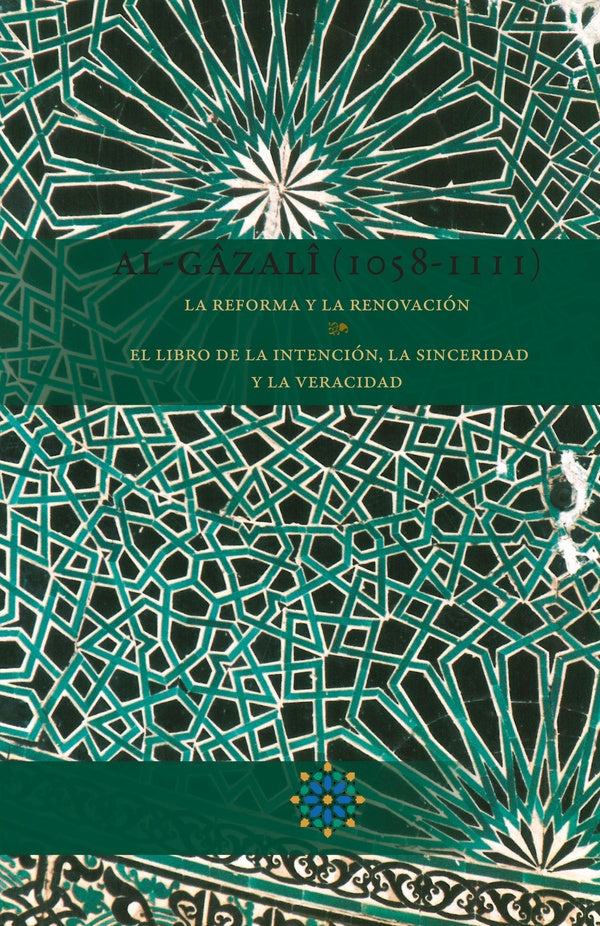 Al-Gazali (1058-1111) La reforma y la renovaci?n | AbuHamidMuhammadal Ghazali