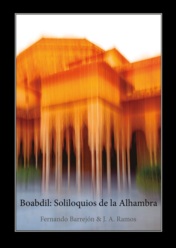 Boabdil: Soliloquios de la Alhambra | Fernando Barrej?n