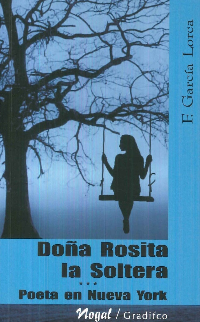 Doña Rosita la soltera. Poeta en Nueva York | García Lorca