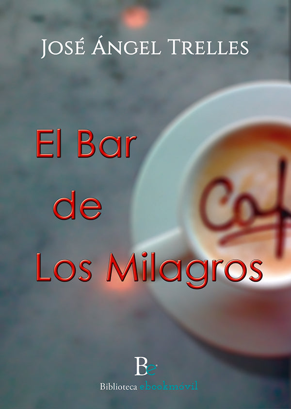 El bar de los milagros | JOS??NGEL TRELLES