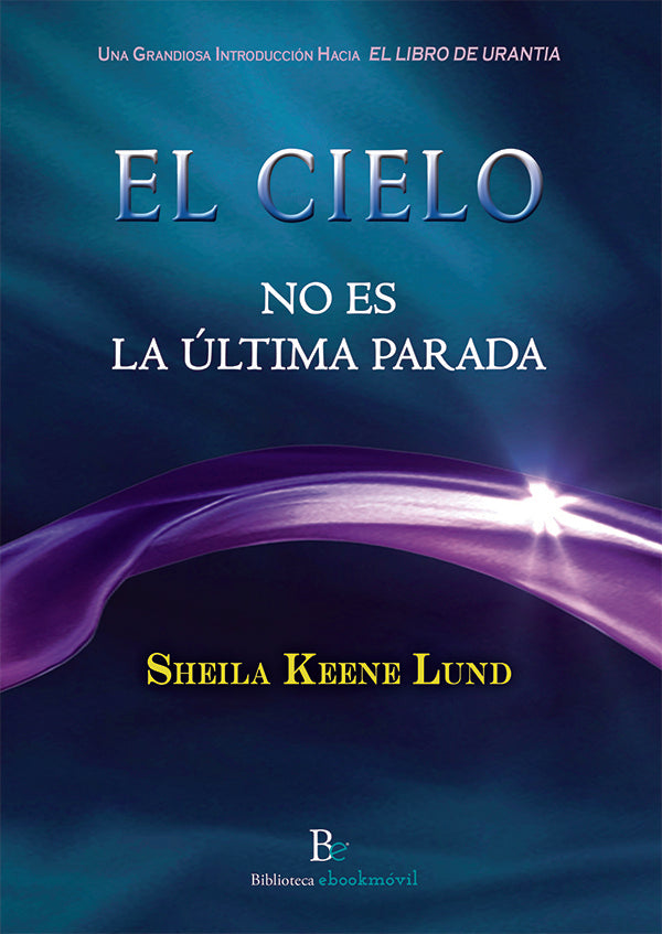El cielo no es la ?ltima parada | SHEILAKEENE LUND