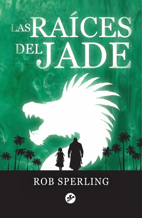 Las ra?ces del jade | Rob Sperling