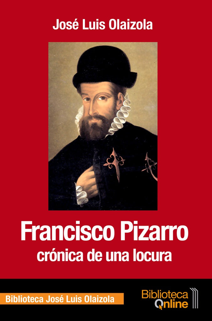 Francisco pizarro cronica de una locura | Jos?LuisOlaizola Sarri?