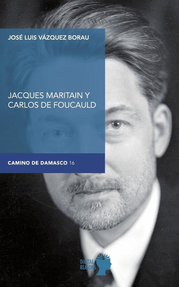 Jacques maritain y carlos de foucauld | Jos?LuisV?zquez Borau