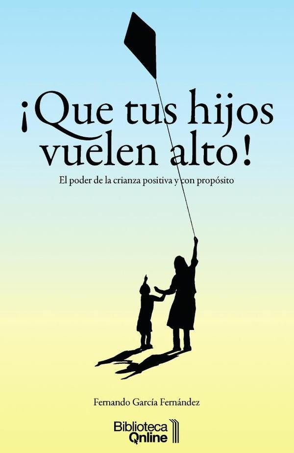 ?Que tus hijos vuelen alto!. | FernandoGarc?a Fern?ndez