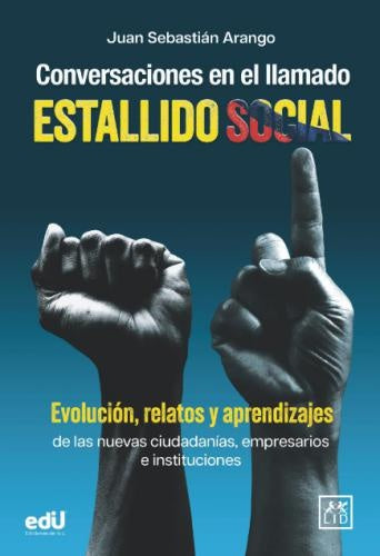 Conversaciones en el llamado Estallido Social | JuanSebasti?nArango C?rdenas