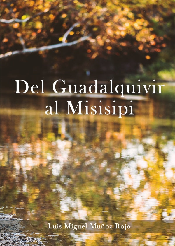 Del Guadalquivir al Misisipi | LuisMiguelMu?oz Rojo