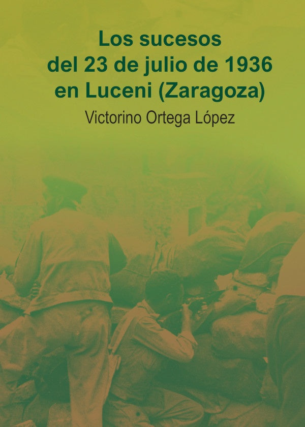 Los sucesos del 23 de julio de 1936 en Luceni (Zaragoza) | VictorinoOrtega L?pez