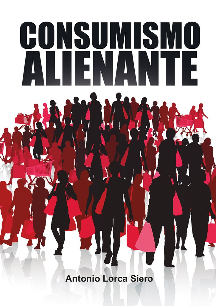 Consumismo alienante | AntonioLorca Siero