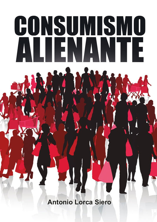 Consumismo alienante | AntonioLorca Siero