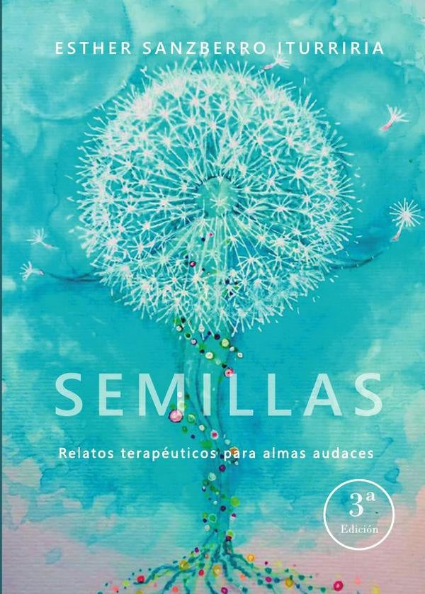 Semillas, relatos terap?uticos para almas audaces 3? Ed. | EstherSanzberro Iturriria
