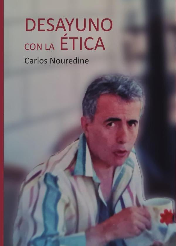 Desayuno con la ?tica | Carlos Nouredine
