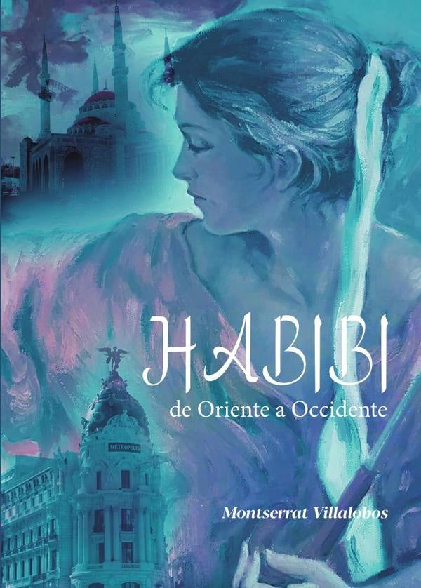 HABIBI De Oriente a Occidente | Montserrat Villalobos