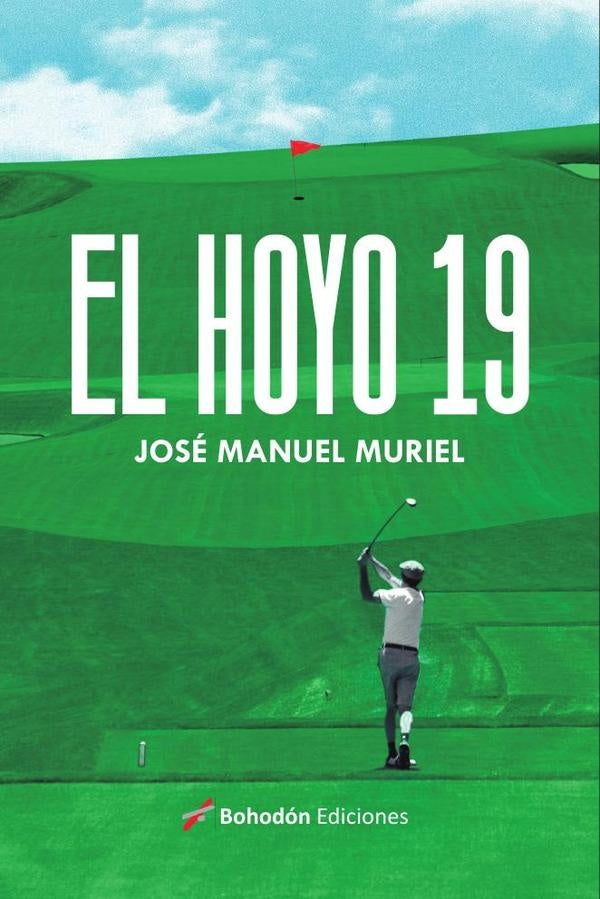 El hoyo 19 | Jos?Manuel Muriel