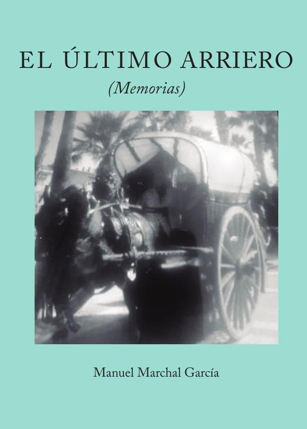 El ?ltimo arriero | Manuel Marchal