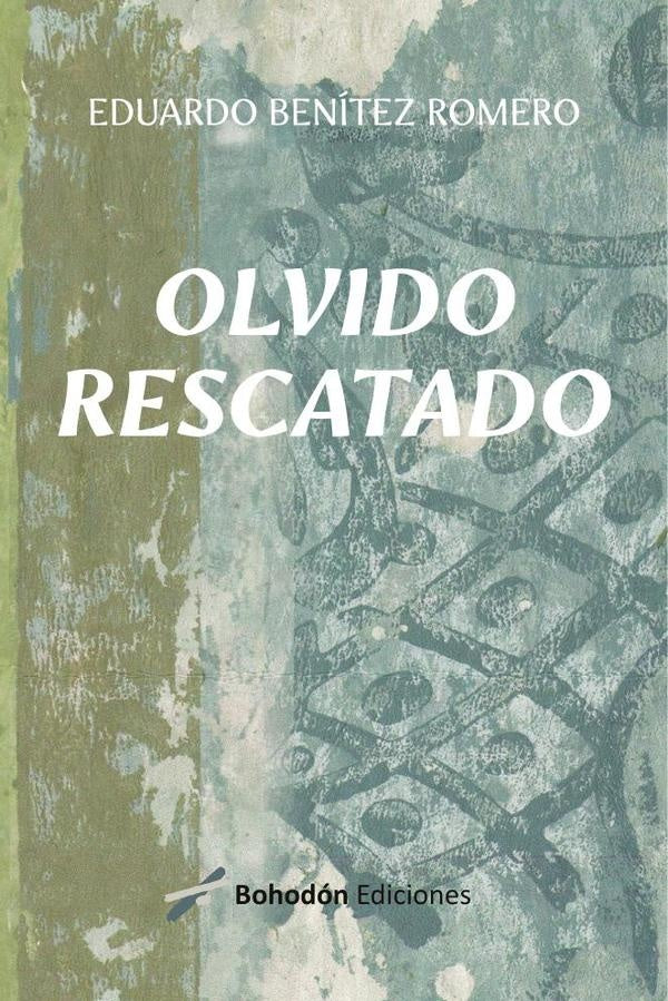 Olvido rescatado | EduardoBen?tez Romero