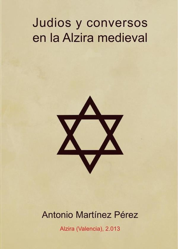 Jud?os y conversos en la Alzira medieval | AntonioMart?nez P?rez