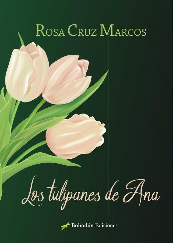 Los tulipanes de Ana | RosaCruz Marcos