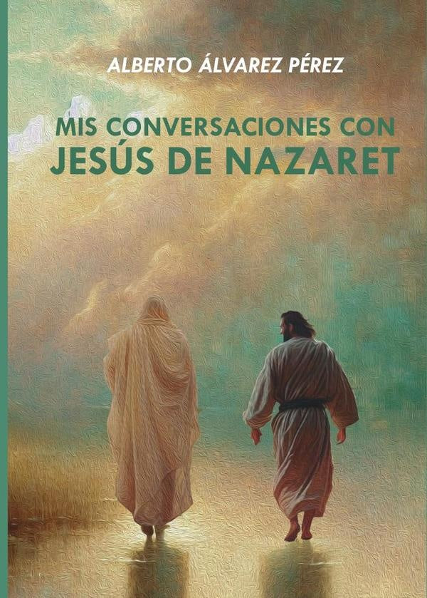 Mis conversaciones con Jes?s de Nazarez | Alberto?lvarez P?rez
