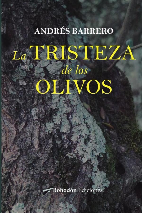 La tristeza de los olivos | Andr?s Barrero