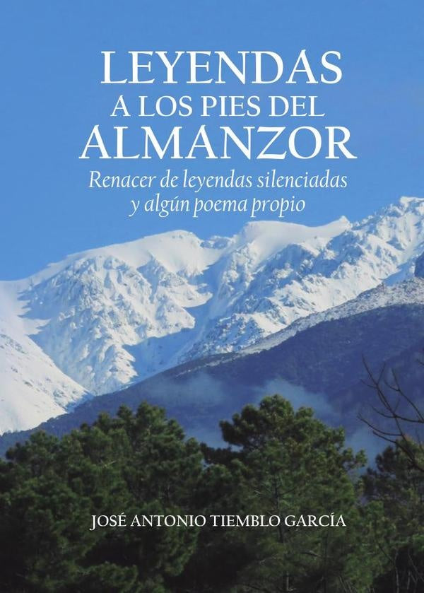 Leyendas a los pies de Almanzor | Jos?AntonioTiemblo Garc?a