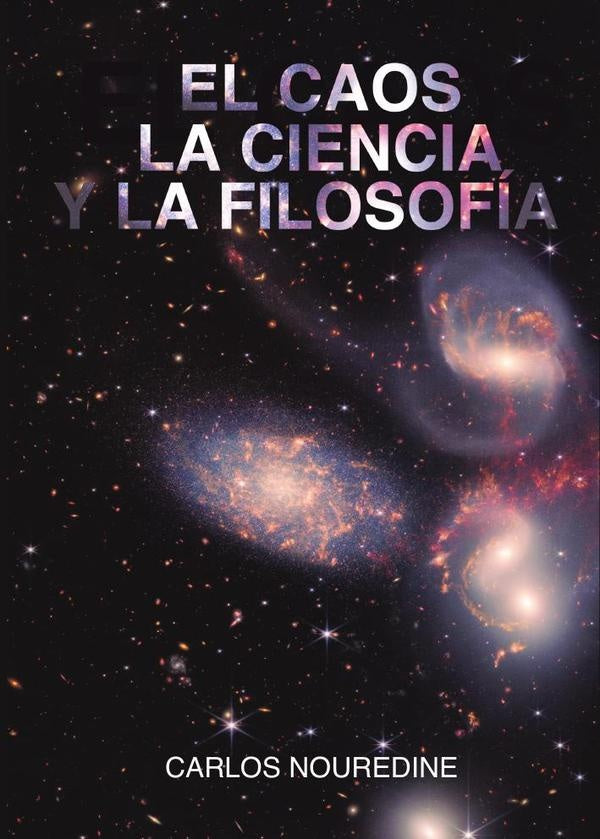 El caos, la ciencia y la filosof?a | Carlos Nouredine