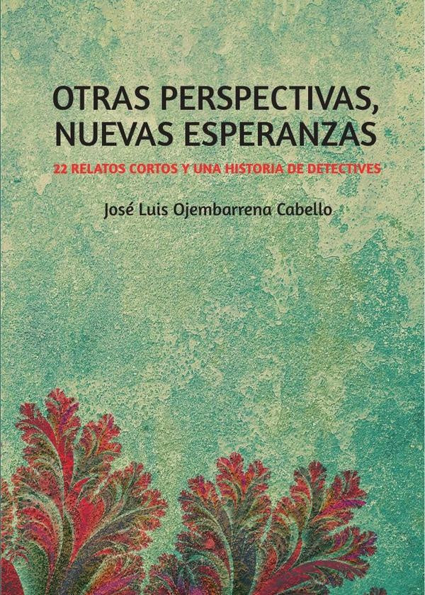 Otras perspectivas, nuevas esperanzas | Jos?LuisOjembarrena Cabello