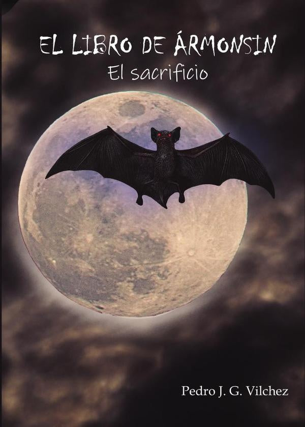 El Libro de Armosin. El sacrificio | PedroJ.G. Vilchez