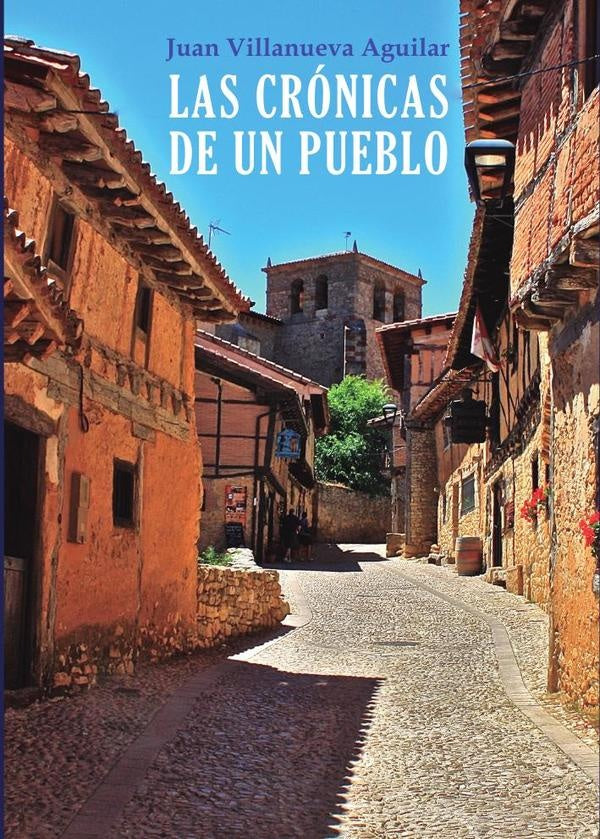 Las cr?nicas de un pueblo | JuanVillanueva Aguilar