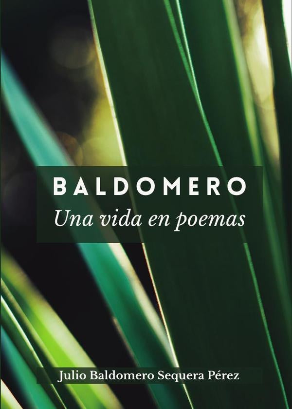 Baldomero, una vida en poemas | JulioBaldomeroSequera P?rez
