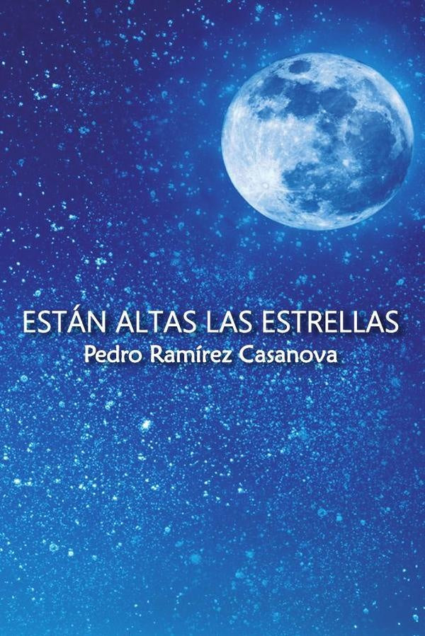 Est?n altas las estrellas (2? edici?n) | PedroRam?rez Casanova
