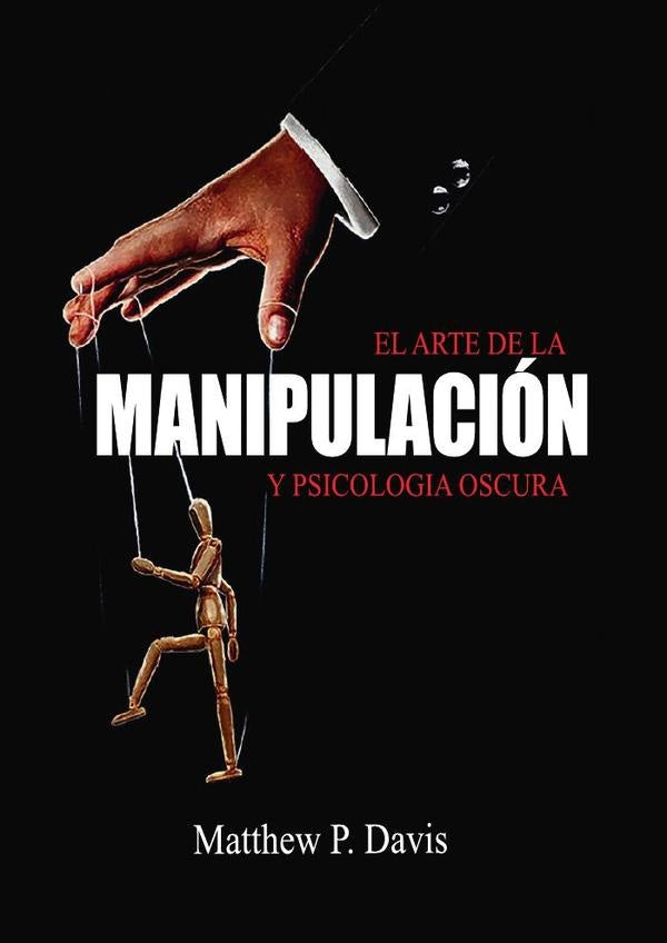 El arte de la psicologia oscura y manipulaci?n | Matthew Davis