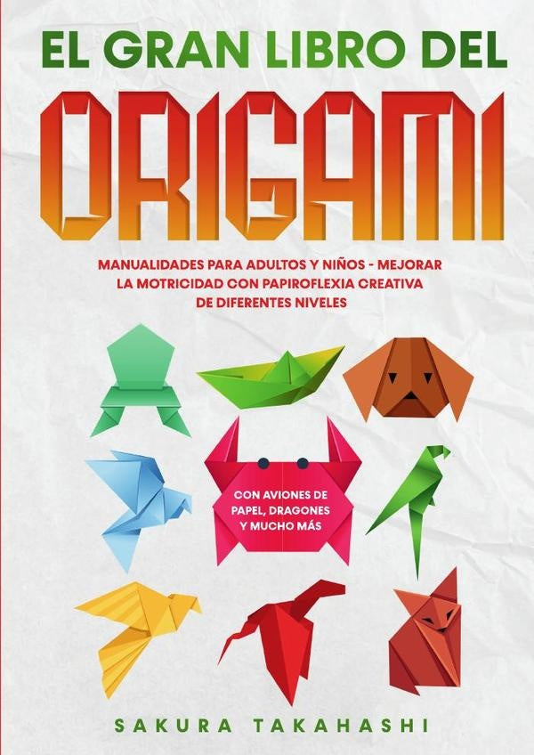 El gran libro del origami | Sakura Takahashi
