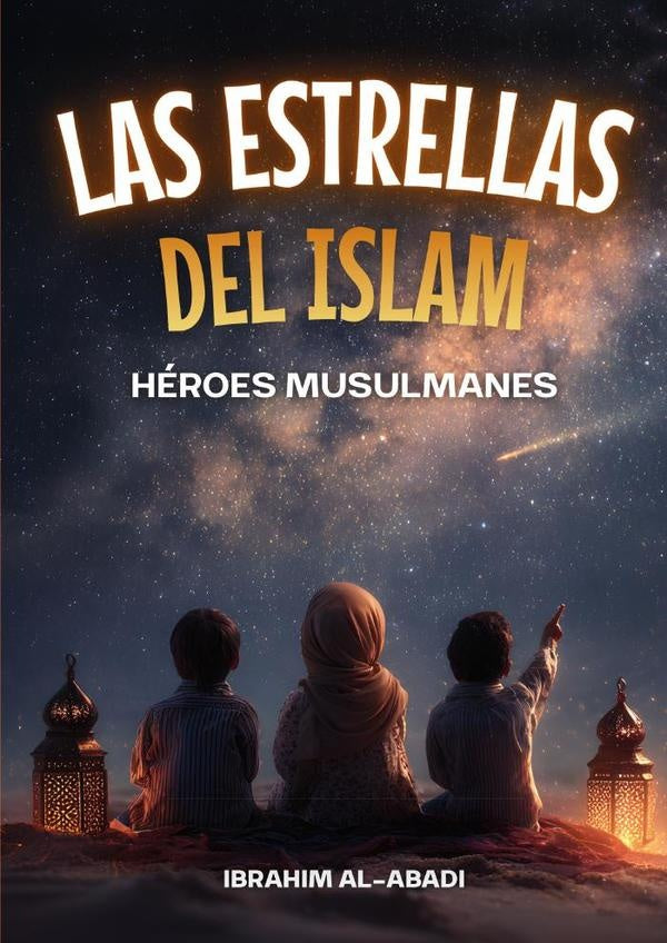 Las Estrellas del Islam - C?mo h?roes musulmanes cambiaron el mundo | Islam Way