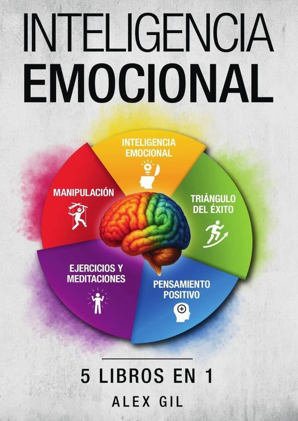 El gran libro de la inteligencia emocional - 5 libros en 1 | Alex Gil