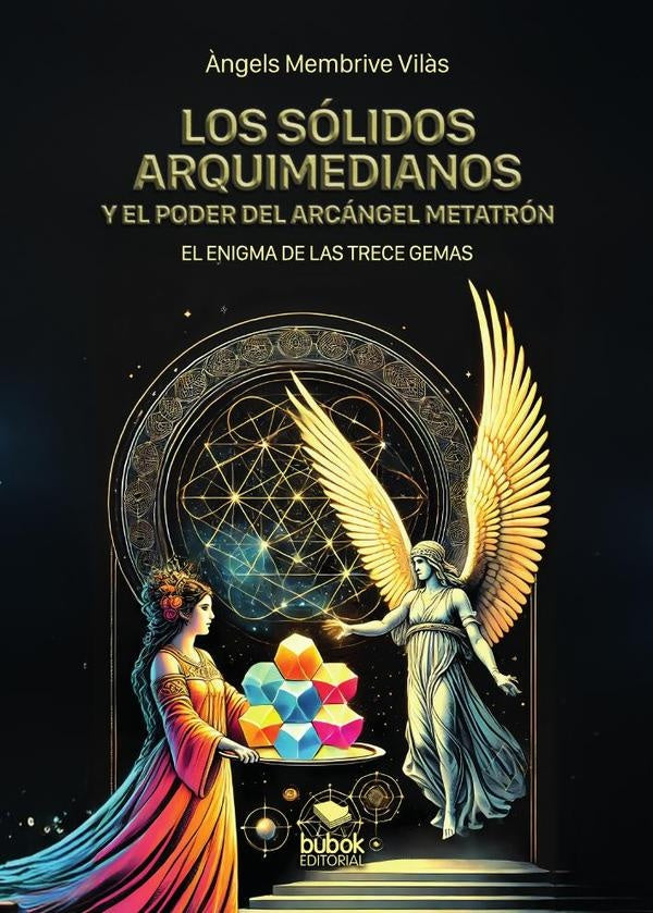 Los s?lidos arquimedianos y el poder del arc?ngel Metatr?n | ?ngelsMembrive Vil?s