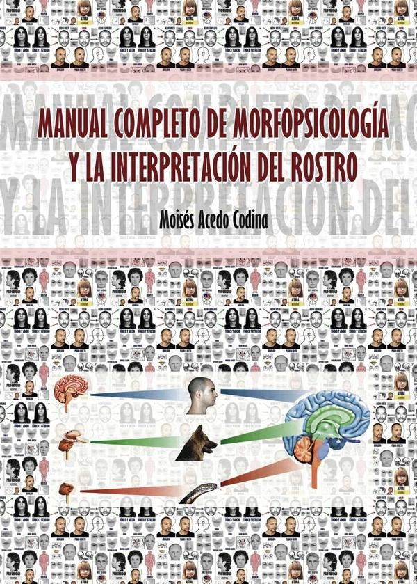 Manual completo de morfopsicolog?a y la interpretaci?n del rostro | Mois?sAcedo Codina