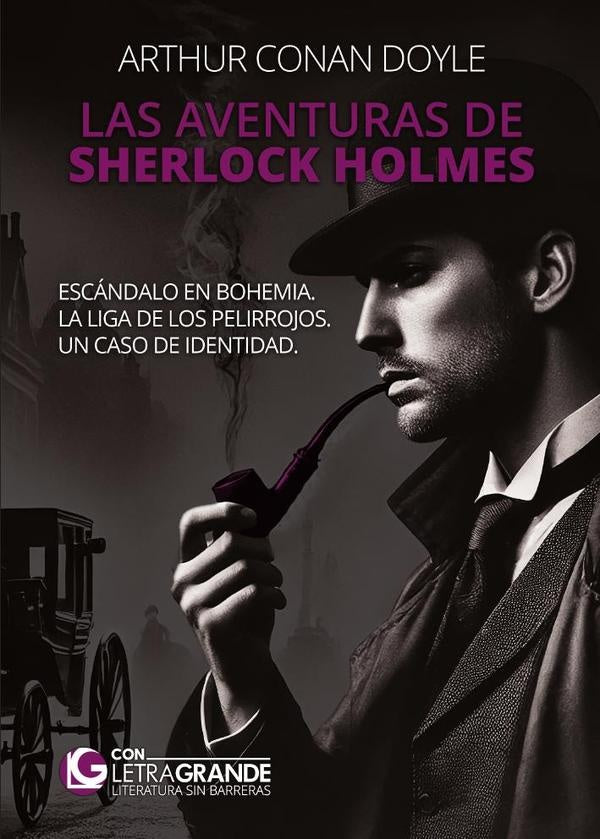 Las aventuras de Sherlock Holmes: Esc?ndalo en Bohemia - La Liga de los Pelirrojos - Un caso de iden | Arthur Conan Doyle