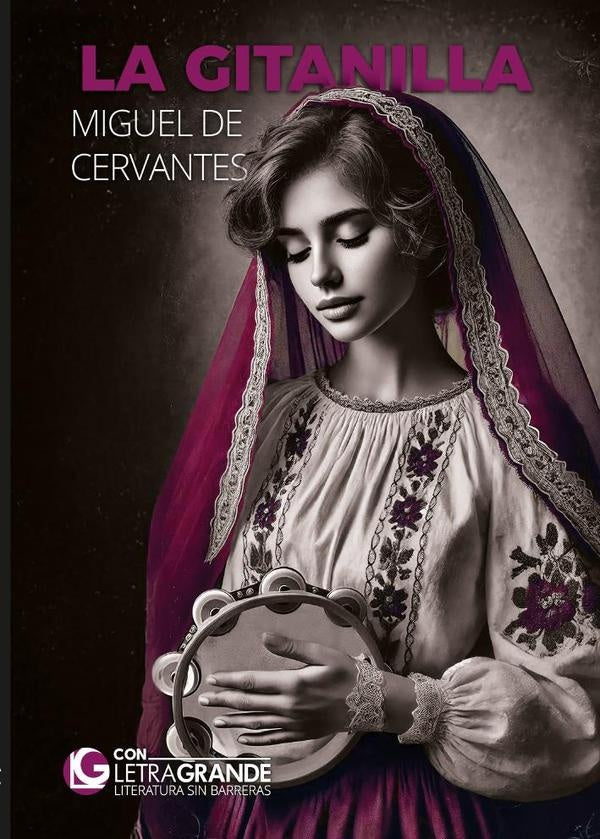 La gitanilla (Edici?n en letra grande) | MIGUEL DE CERVANTES