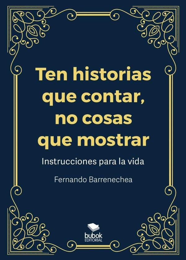Ten historias que contar, no cosas que mostrar | Fernando Barrenechea