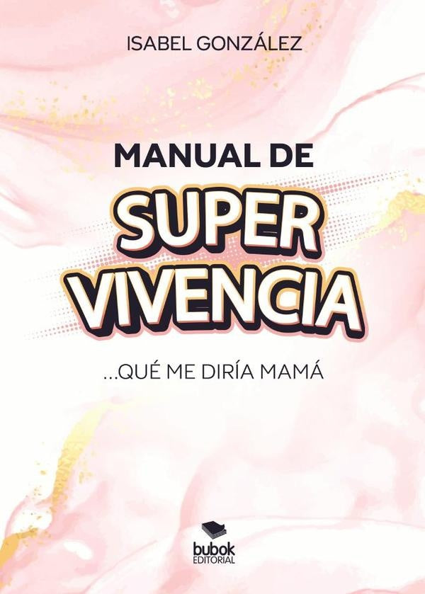 Manual de super-vivencia | IsabelGonz?lez Campos