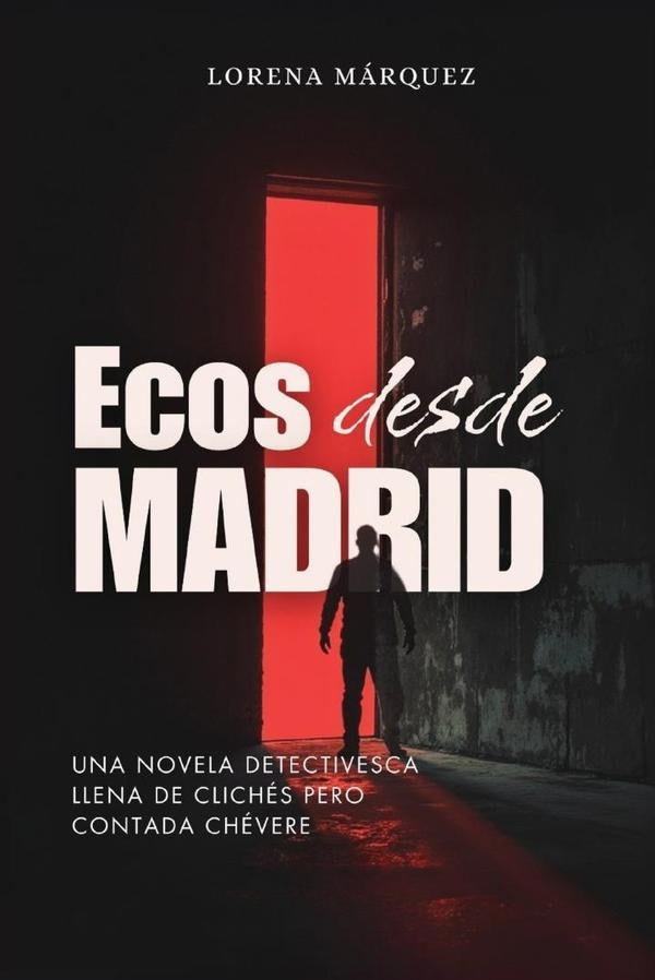 Ecos Desde Madrid | LorenaNohemyMarquez Morales
