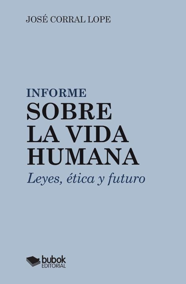 Informe sobre la vida humana | Jos?Corral Lope