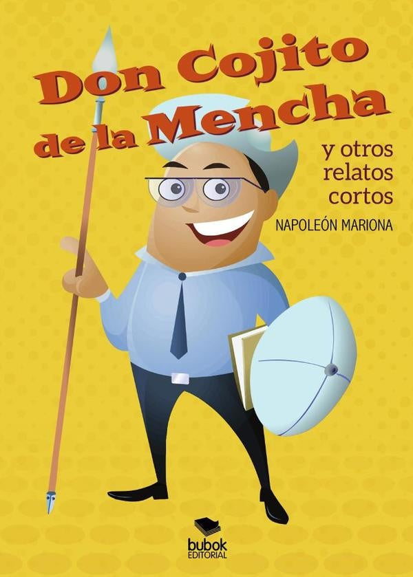 Don Cojito de la Mencha y otros relatos cortos | Napole?n Mariona