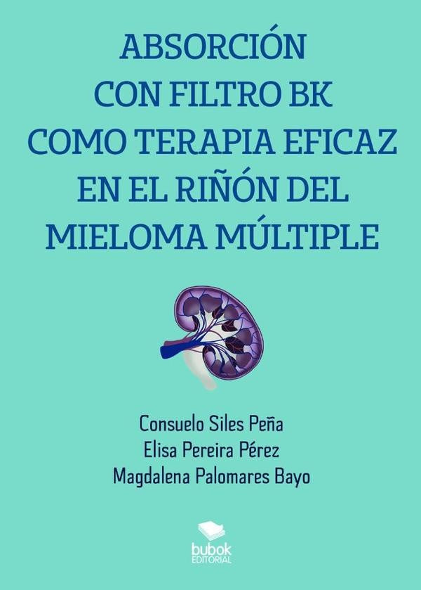 Absorci?n con filtro bk como terapia eficaz en el ri??n del mieloma m?ltiple | MagdalenaPalomaresBayoElisaPereiraP?rezConsueloSil