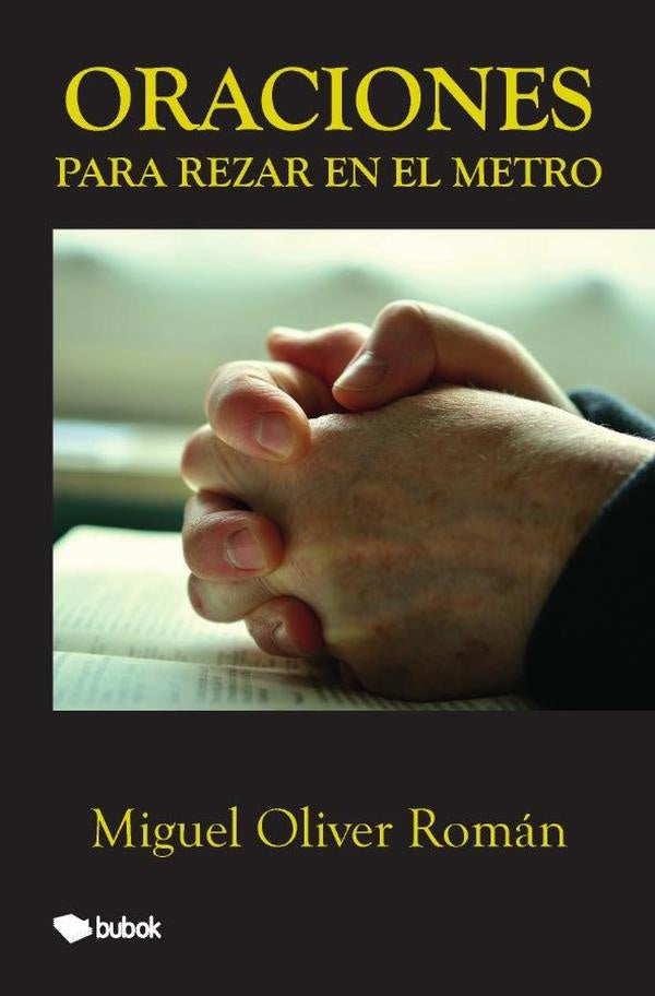 Oraciones para rezar en el metro | MiguelOliver Rom?n