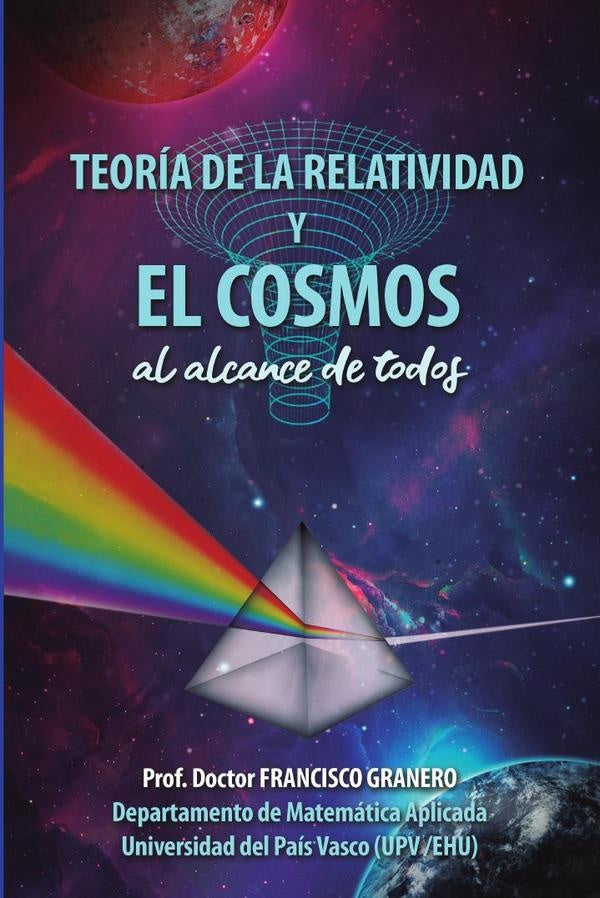 Teor?a de la Relatividad y el Cosmos (al alcance de todos) | Francisco Granero