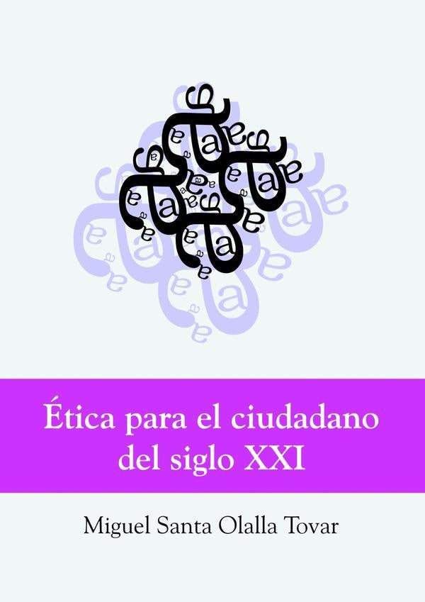 ?tica para el ciudadano del siglo XXI (Edici?n en color) | MiguelSantaOlalla Tovar
